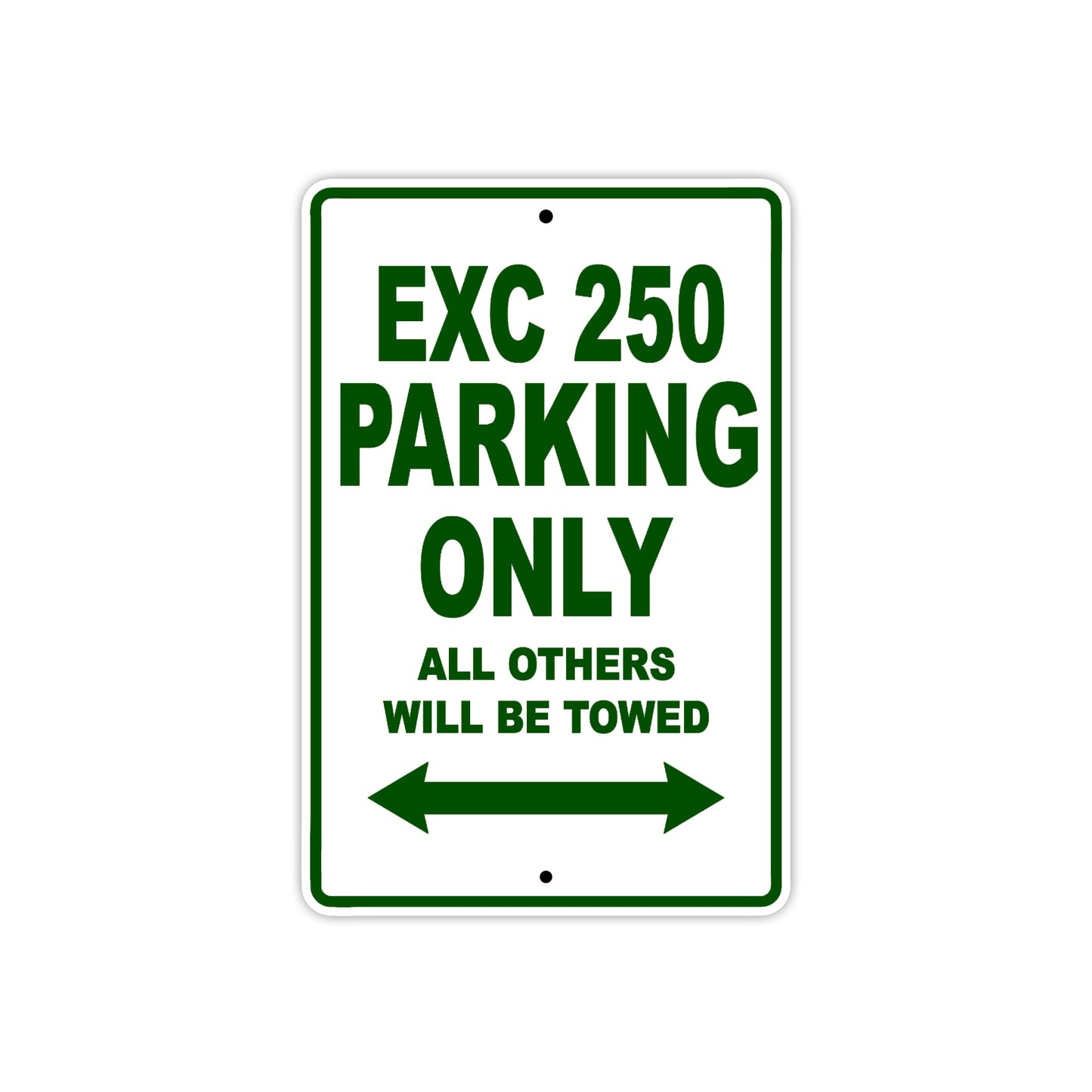 EXC 250 Motorcycle Parking Only All Others Will Be Towed Aluminum Metal Sign