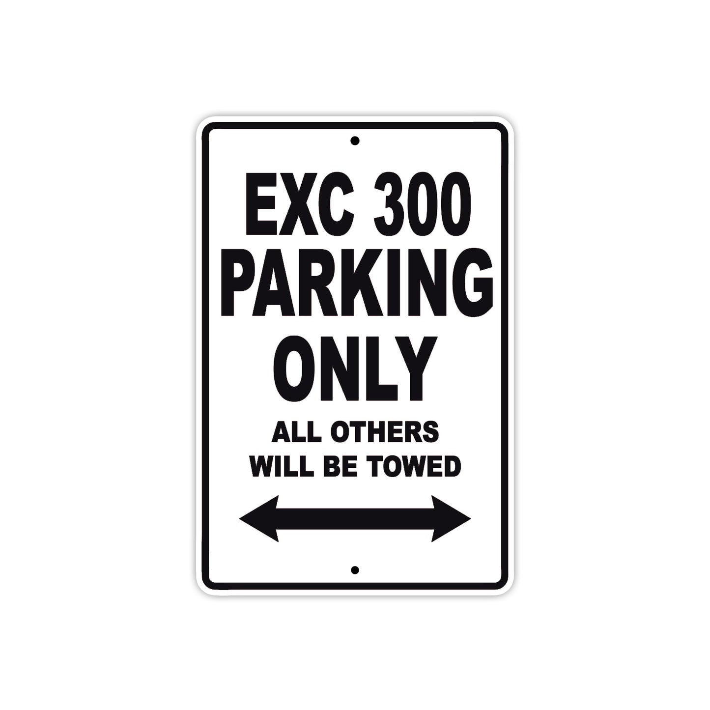 EXC 300 Motorcycle Parking Only All Others Will Be Towed Aluminum Metal Sign