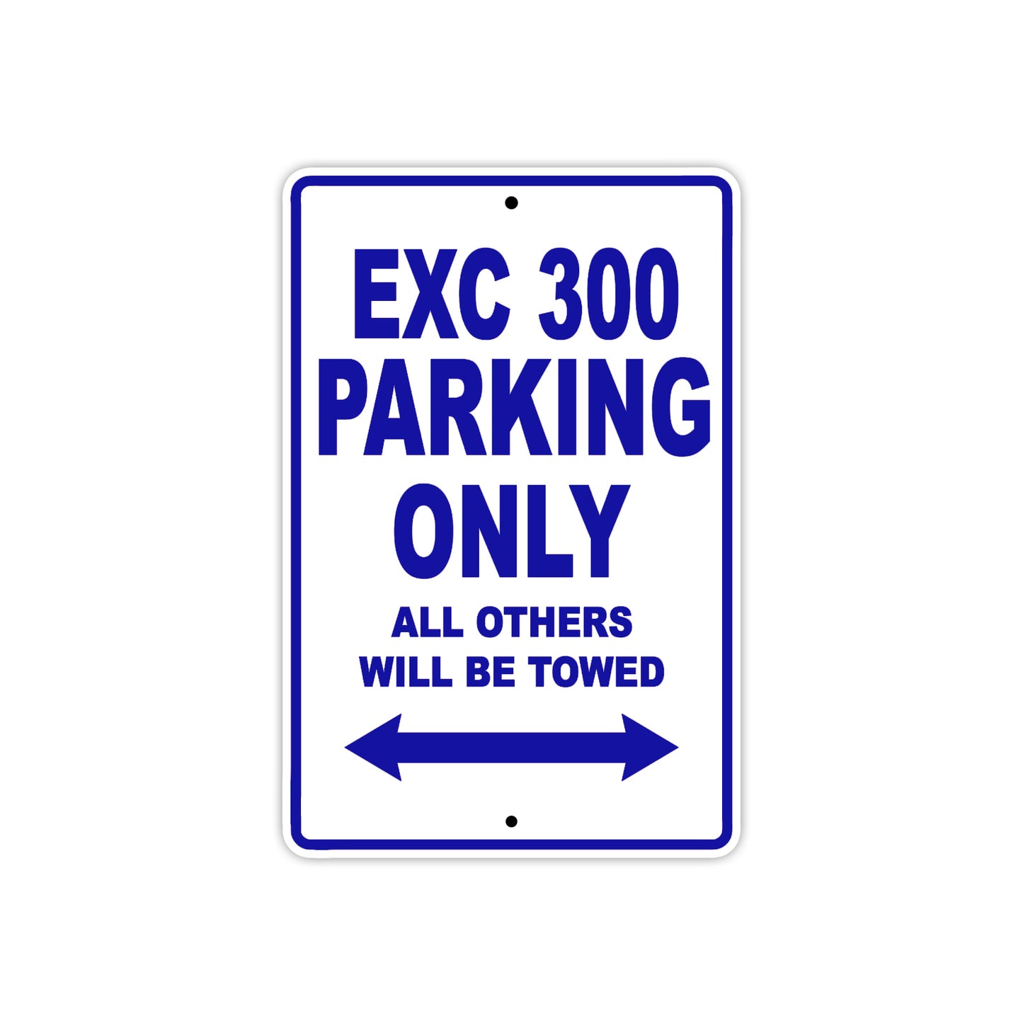 EXC 300 Motorcycle Parking Only All Others Will Be Towed Aluminum Metal Sign