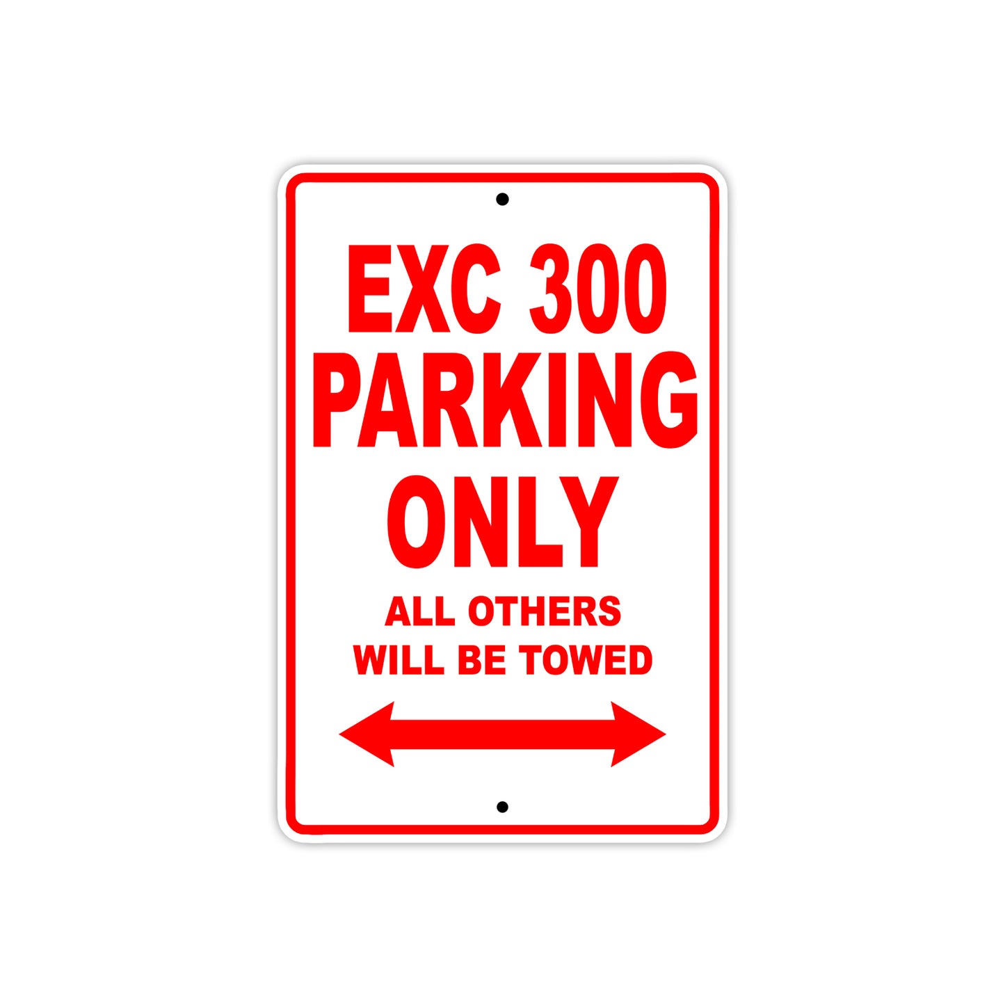 EXC 300 Motorcycle Parking Only All Others Will Be Towed Aluminum Metal Sign