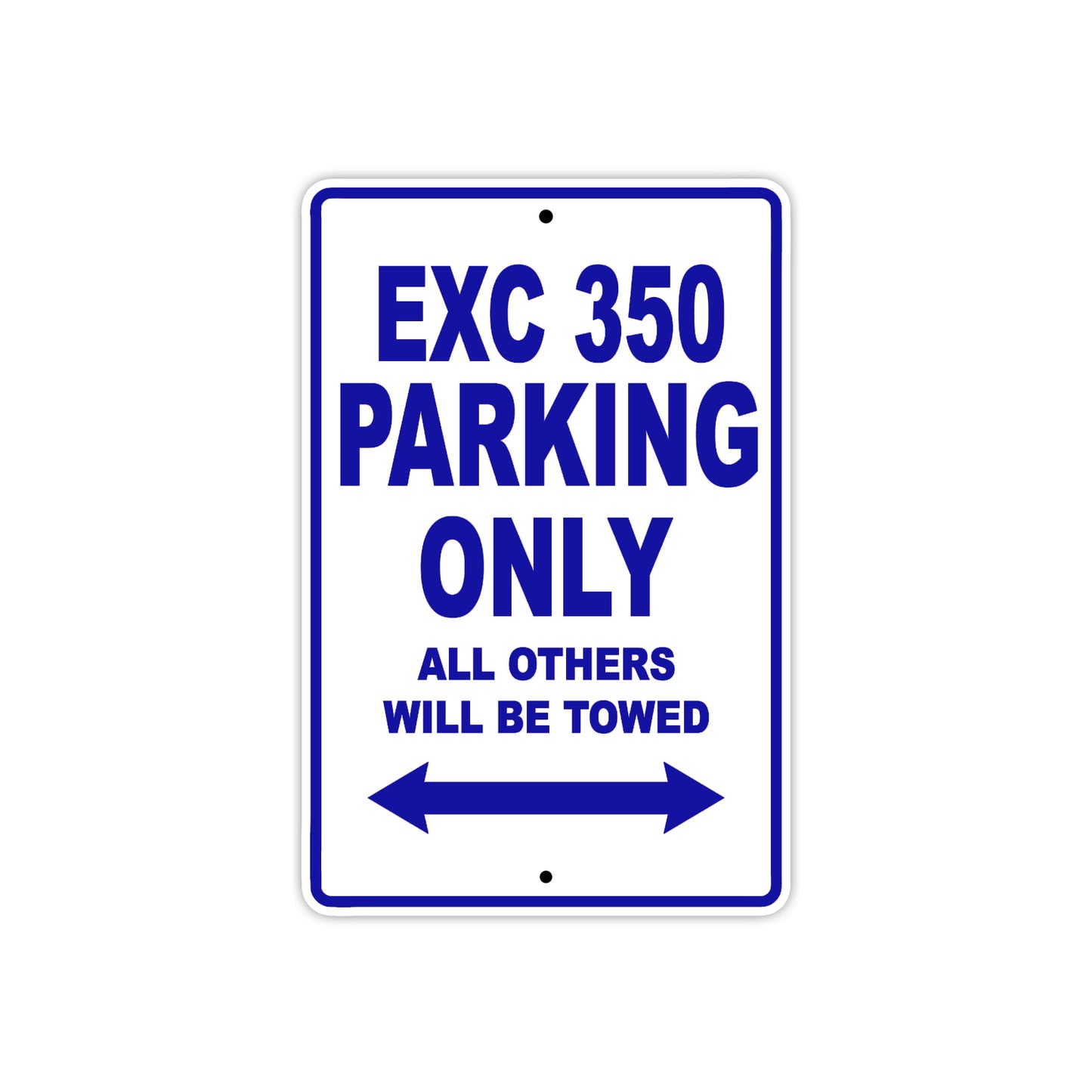 EXC 350 Motorcycle Parking Only All Others Will Be Towed Aluminum Metal Sign