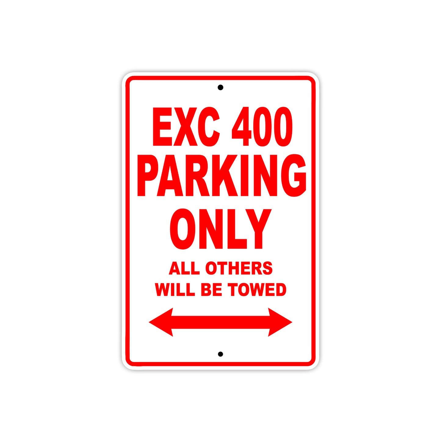 EXC 400 Motorcycle Parking Only All Others Will Be Towed Aluminum Metal Sign