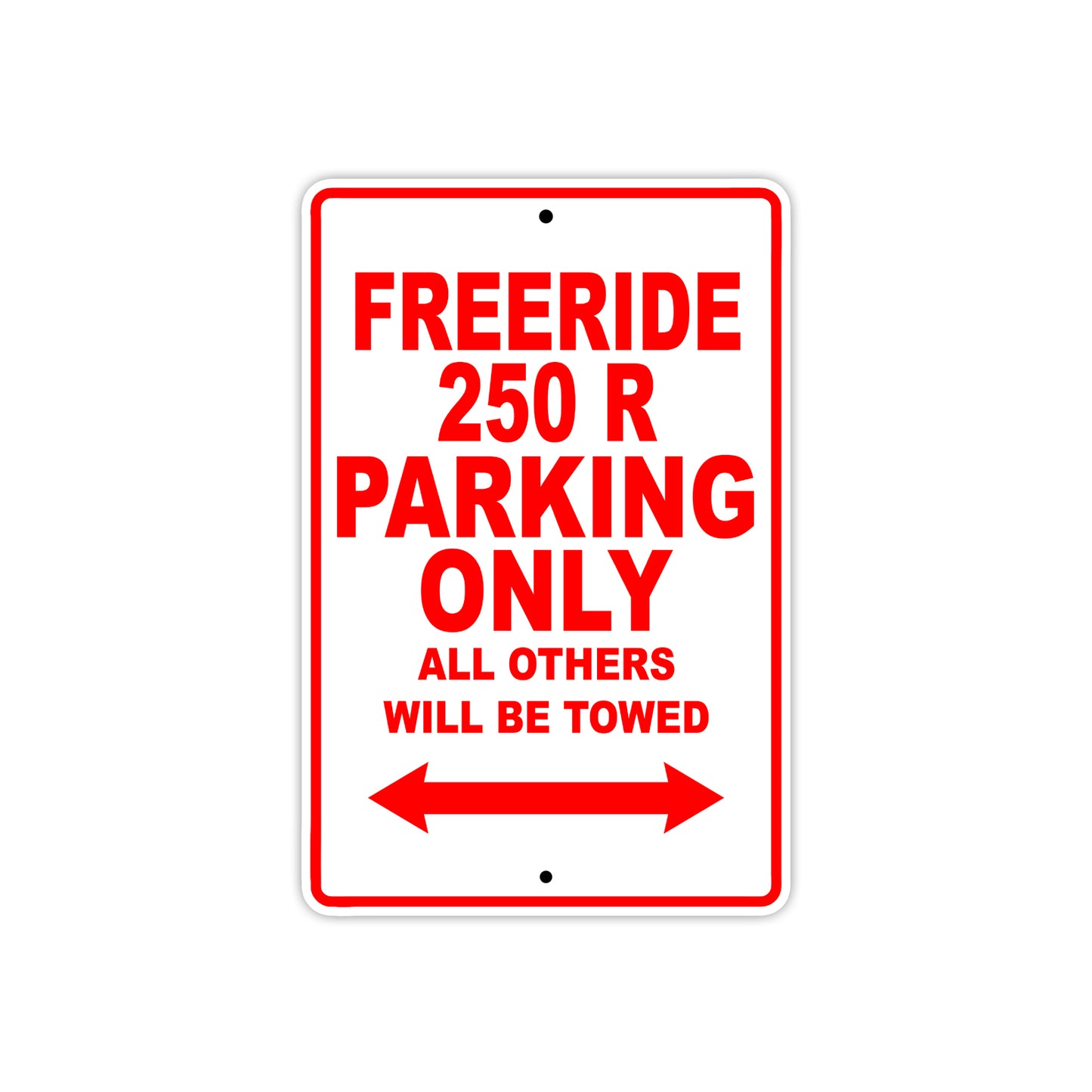 Freeride 250 R Motorcycle Parking Only All Others Will Be Towed Aluminum Metal Sign