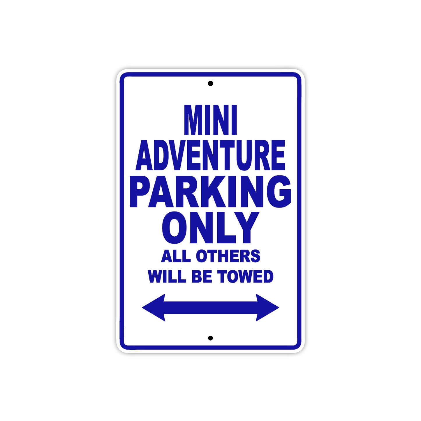 Mini Adventure Motorcycle Parking Only All Others Will Be Towed Aluminum Metal Sign