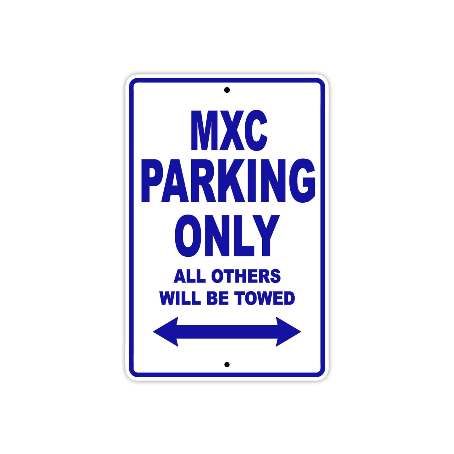 MXC Motorcycle Parking Only All Others Will Be Towed Aluminum Metal Sign