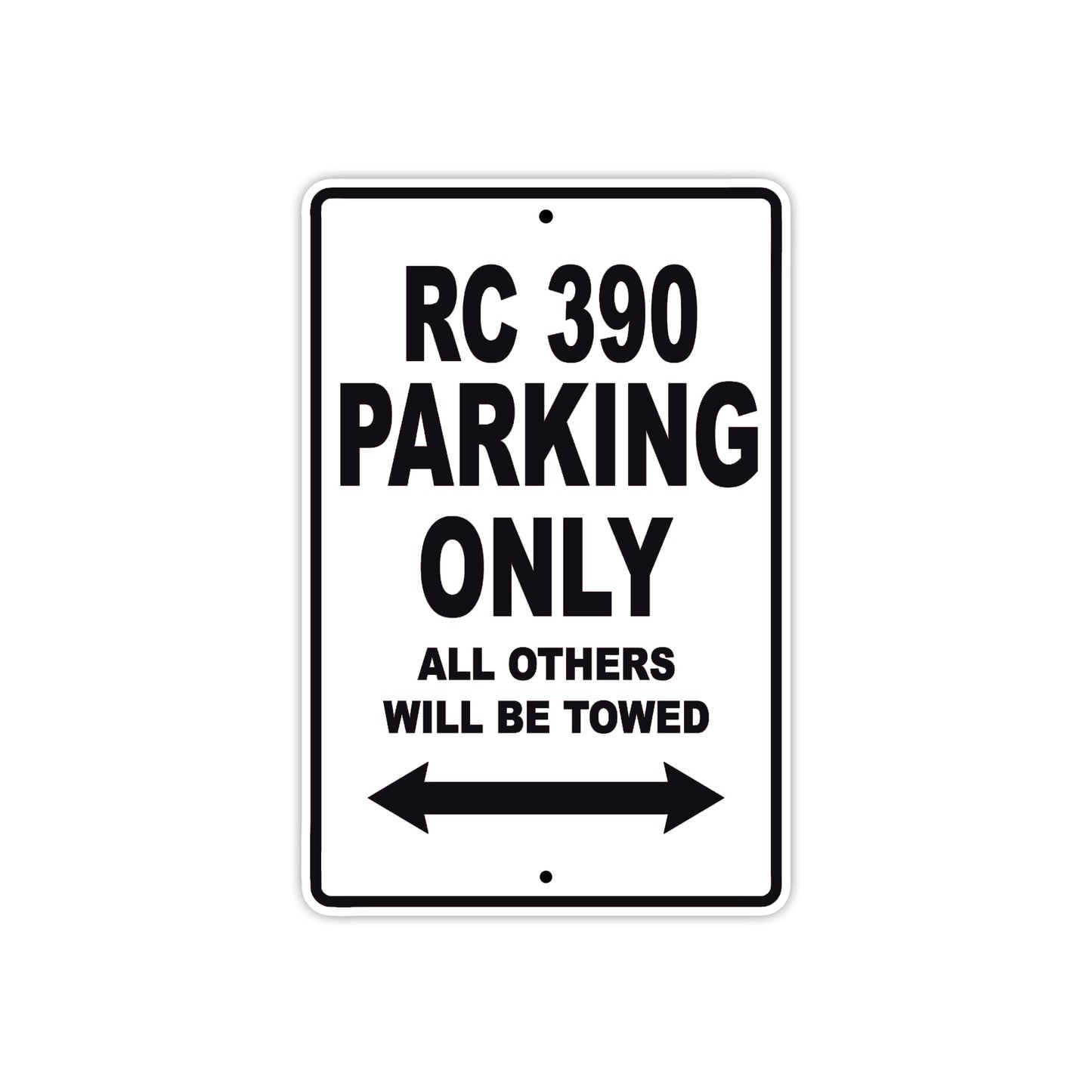 RC 390 Motorcycle Parking Only All Others Will Be Towed Aluminum Metal Sign