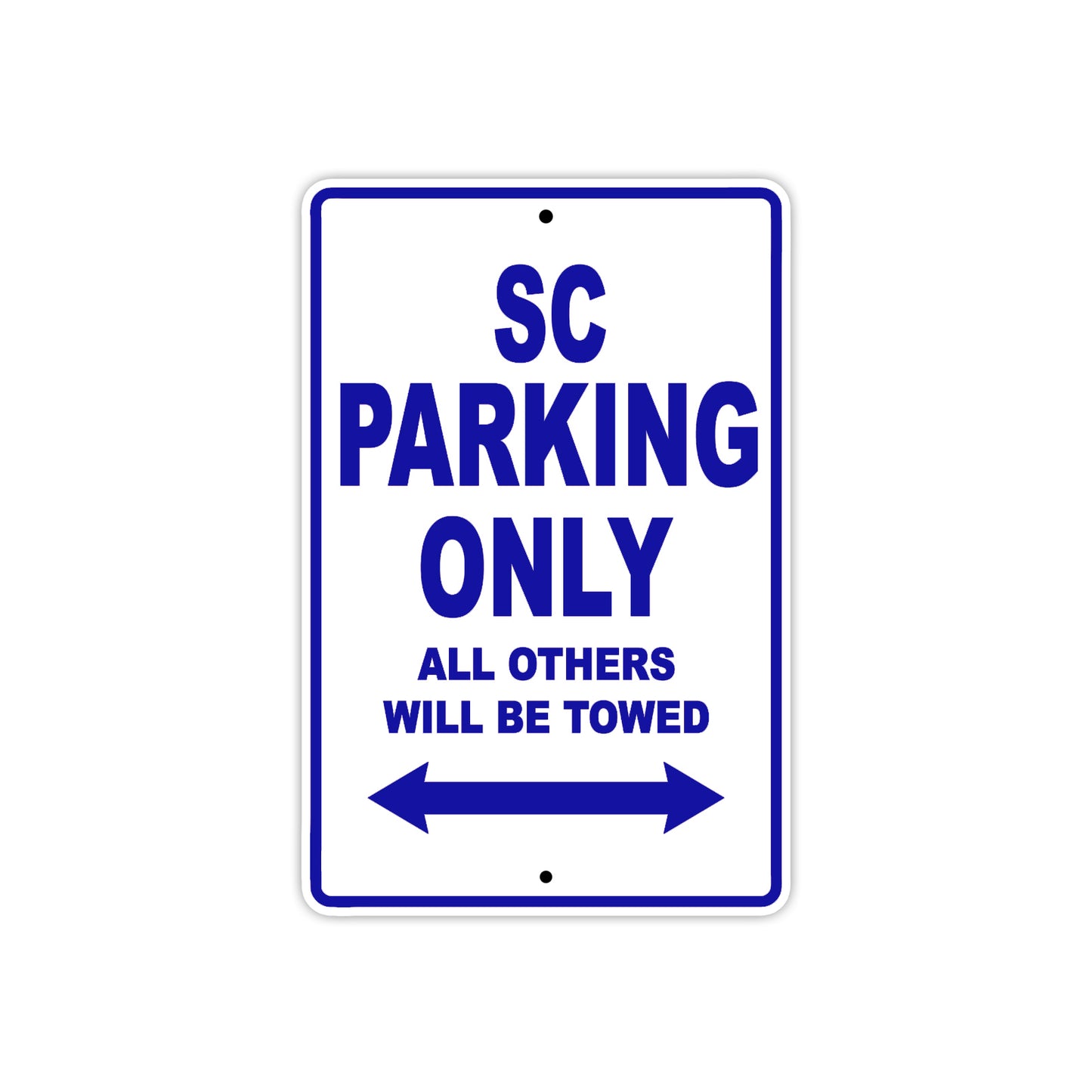 SC Motorcycle Parking Only All Others Will Be Towed Aluminum Metal Sign