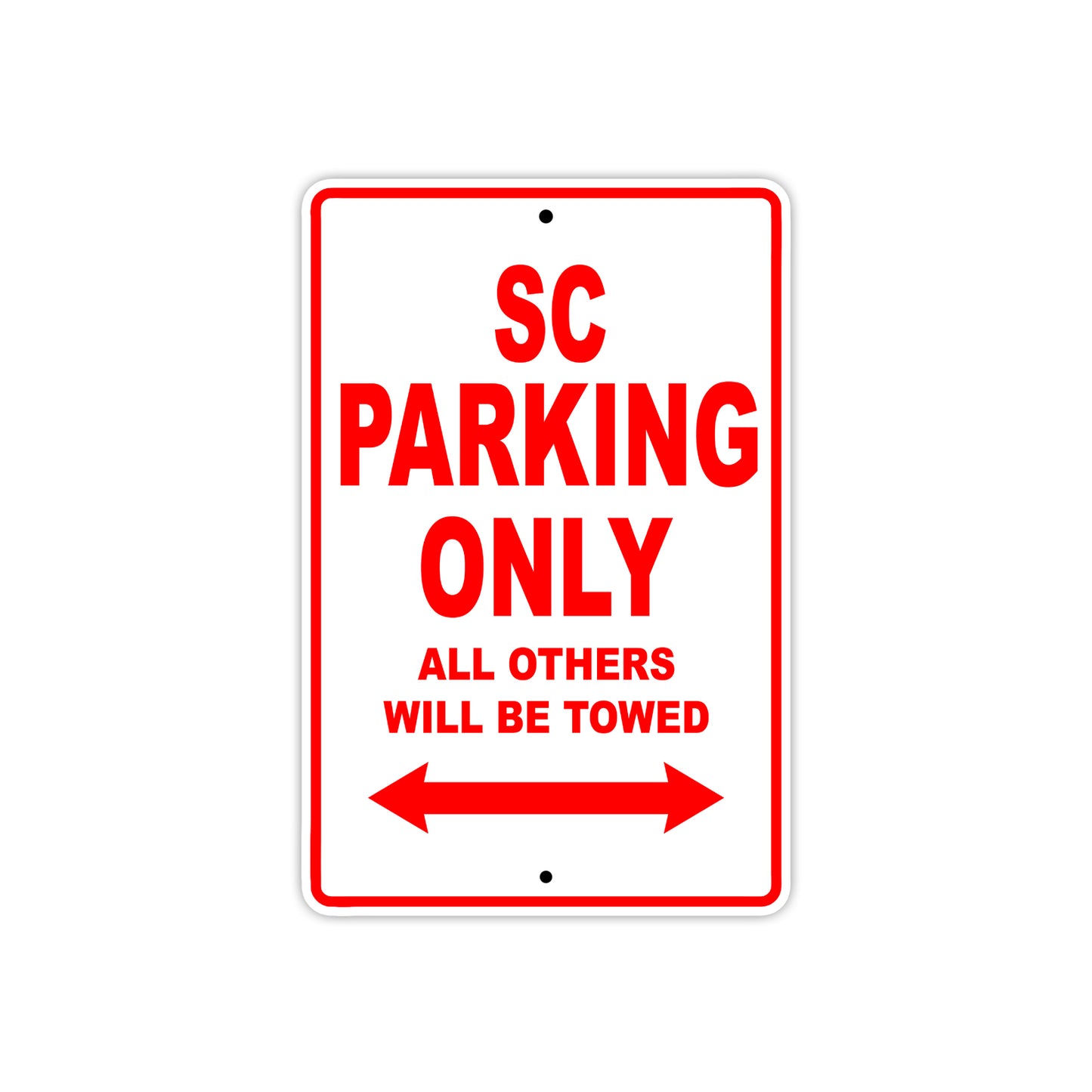SC Motorcycle Parking Only All Others Will Be Towed Aluminum Metal Sign