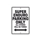 Super Enduro Motorcycle Parking Only All Others Will Be Towed Aluminum Metal Sign