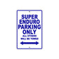 Super Enduro Motorcycle Parking Only All Others Will Be Towed Aluminum Metal Sign