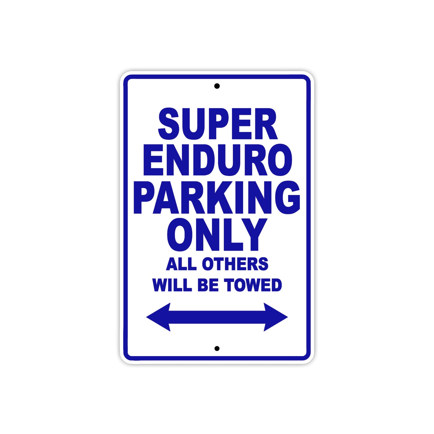 Super Enduro Motorcycle Parking Only All Others Will Be Towed Aluminum Metal Sign