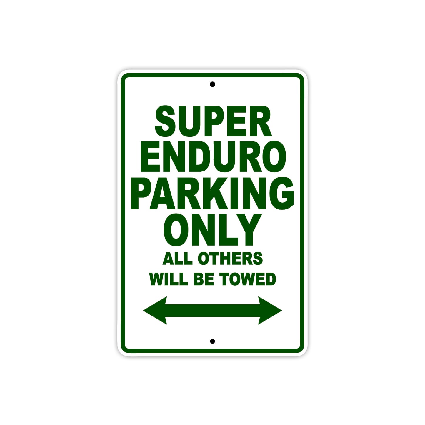 Super Enduro Motorcycle Parking Only All Others Will Be Towed Aluminum Metal Sign