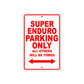 Super Enduro Motorcycle Parking Only All Others Will Be Towed Aluminum Metal Sign