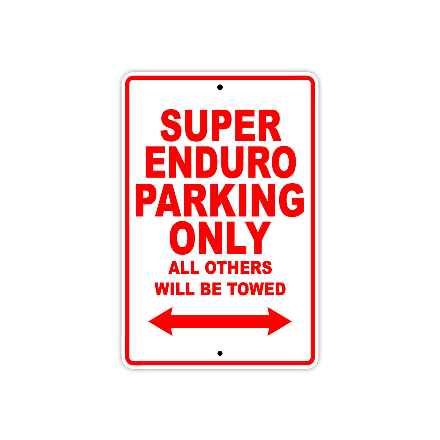 Super Enduro Motorcycle Parking Only All Others Will Be Towed Aluminum Metal Sign