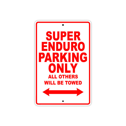 Super Enduro Motorcycle Parking Only All Others Will Be Towed Aluminum Metal Sign