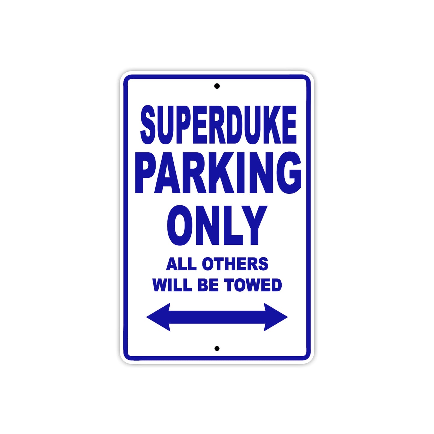Superduke Motorcycle Parking Only All Others Will Be Towed Aluminum Metal Sign