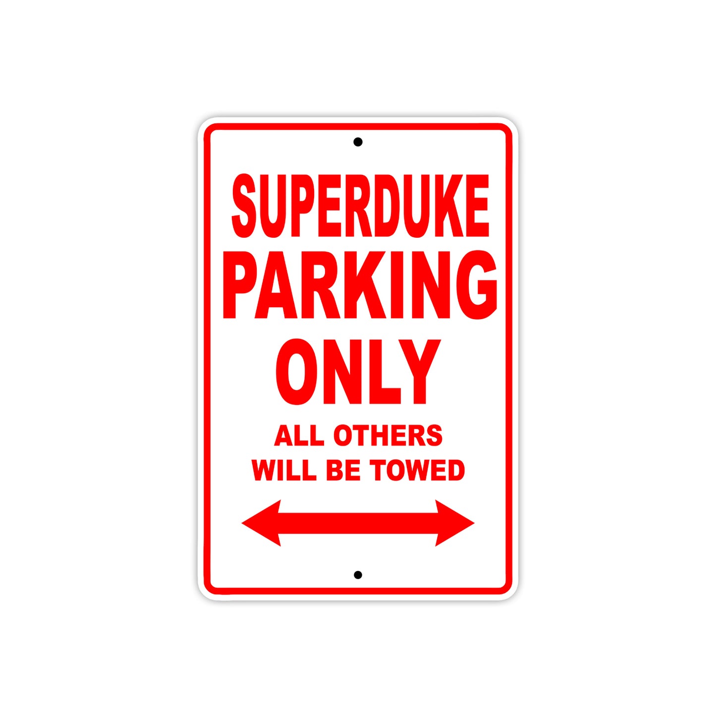 Superduke Motorcycle Parking Only All Others Will Be Towed Aluminum Metal Sign