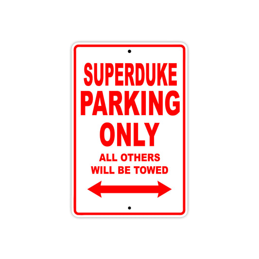Superduke Motorcycle Parking Only All Others Will Be Towed Aluminum Metal Sign