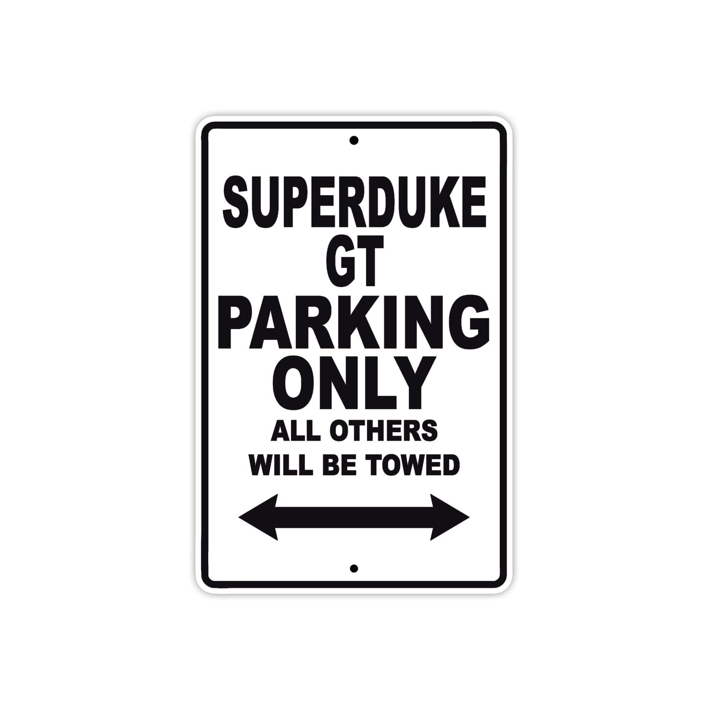 Superduke GT Motorcycle Parking Only All Others Will Be Towed Aluminum Metal Sign