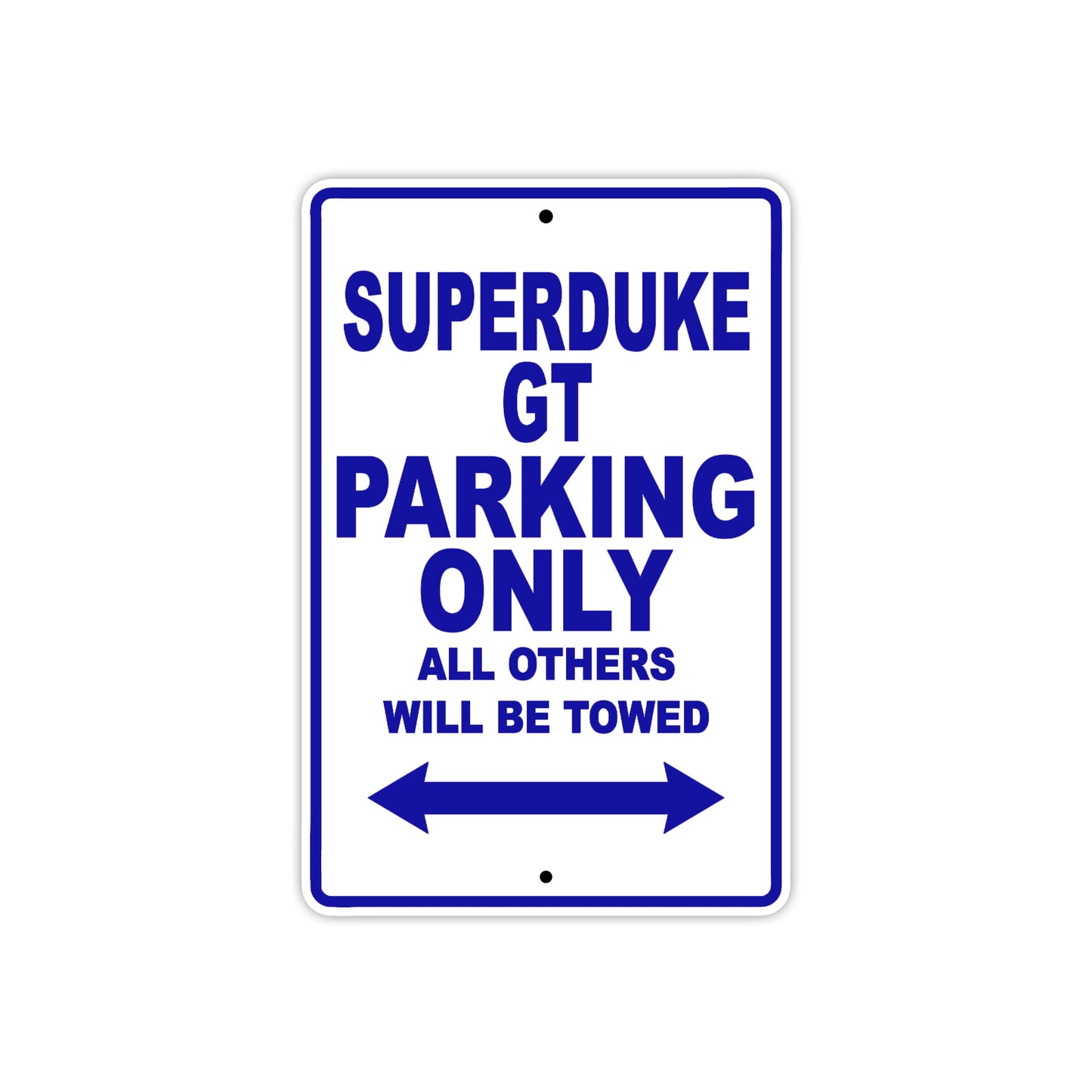 Superduke GT Motorcycle Parking Only All Others Will Be Towed Aluminum Metal Sign