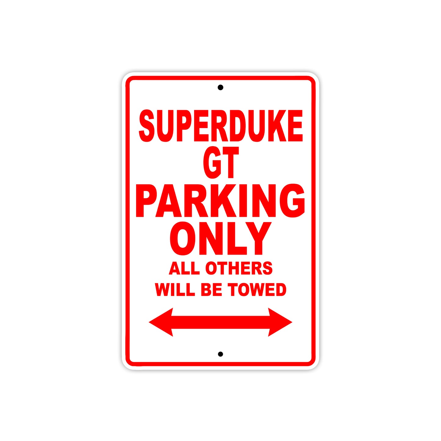 Superduke GT Motorcycle Parking Only All Others Will Be Towed Aluminum Metal Sign