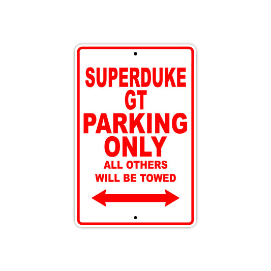 Superduke GT Motorcycle Parking Only All Others Will Be Towed Aluminum Metal Sign