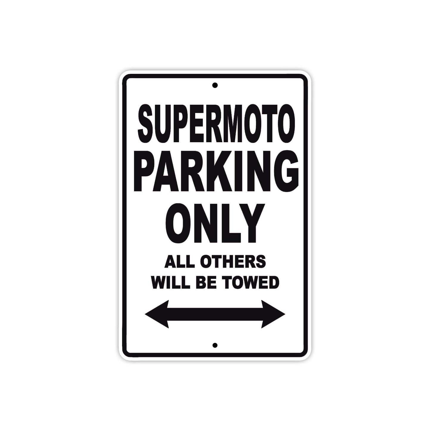 Supermoto Motorcycle Parking Only All Others Will Be Towed Aluminum Metal Sign