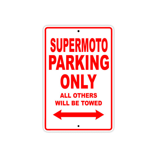 Supermoto Motorcycle Parking Only All Others Will Be Towed Aluminum Metal Sign