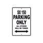 SX 150 Motorcycle Parking Only All Others Will Be Towed Aluminum Metal Sign