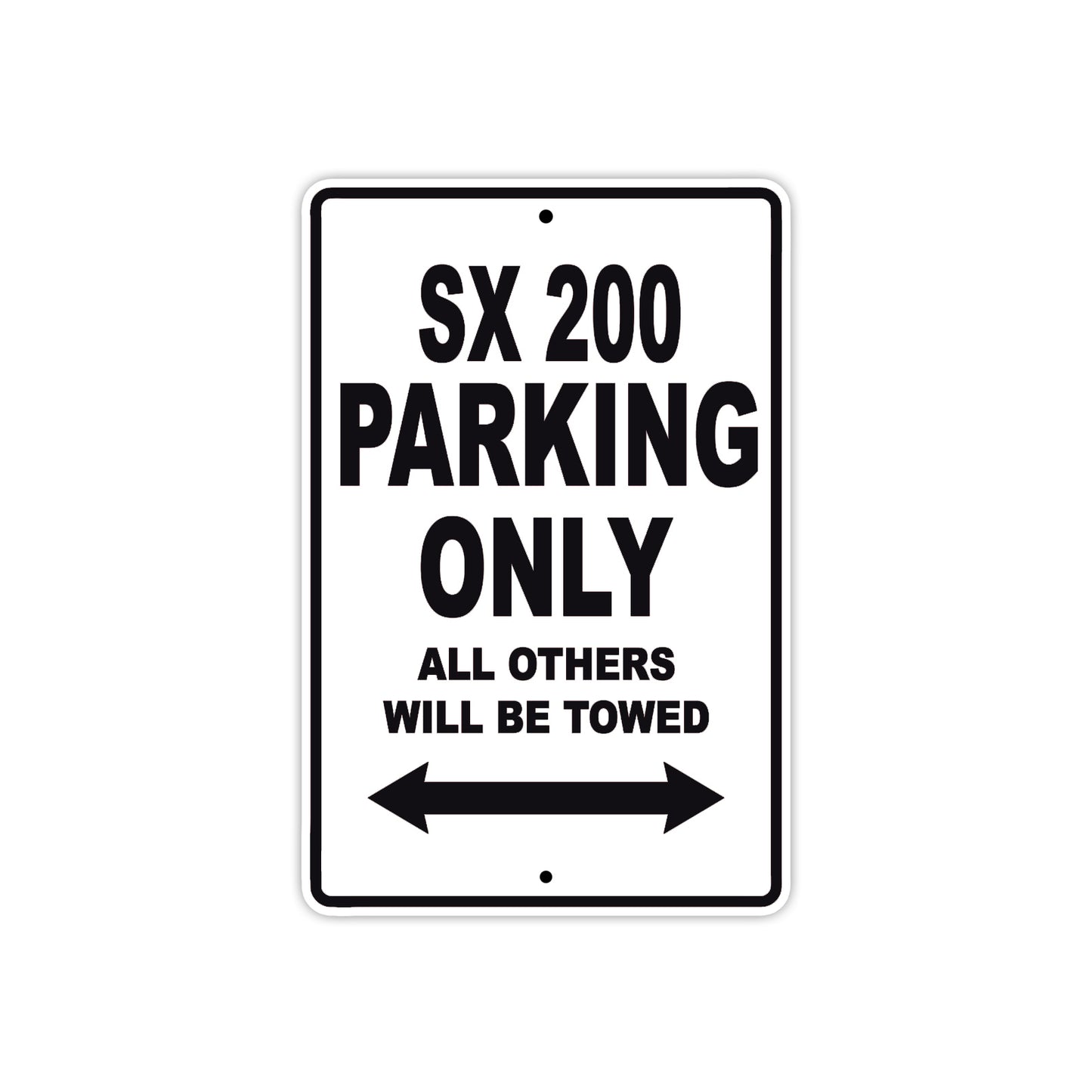 SX 200 Motorcycle Parking Only All Others Will Be Towed Aluminum Metal Sign