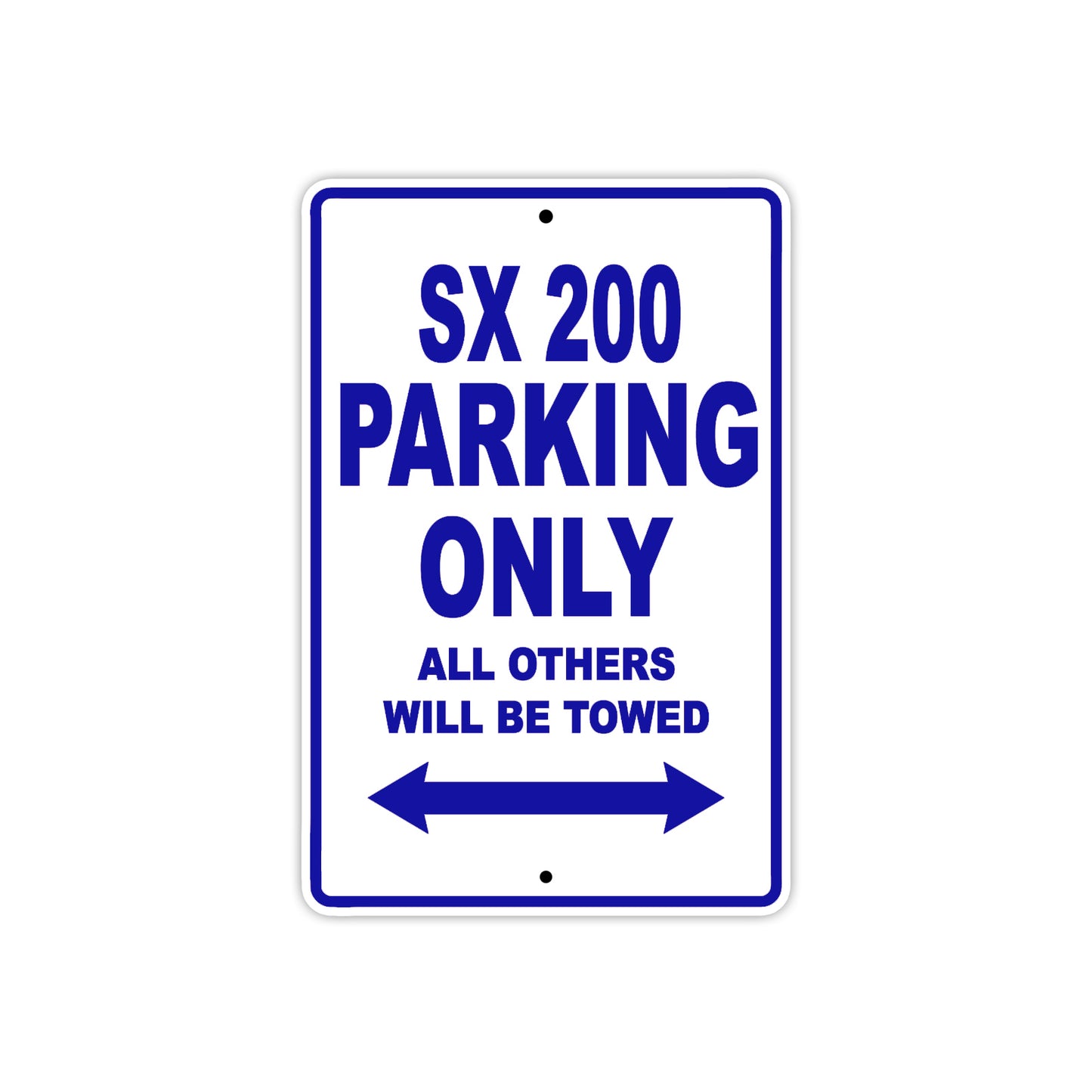 SX 200 Motorcycle Parking Only All Others Will Be Towed Aluminum Metal Sign