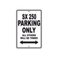 SX 250 Motorcycle Parking Only All Others Will Be Towed Aluminum Metal Sign