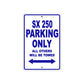 SX 250 Motorcycle Parking Only All Others Will Be Towed Aluminum Metal Sign