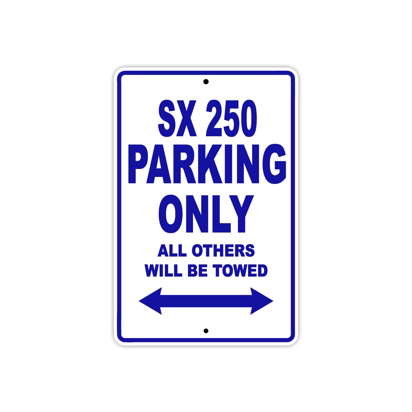 SX 250 Motorcycle Parking Only All Others Will Be Towed Aluminum Metal Sign