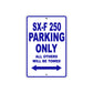 SX-F 250 Motorcycle Parking Only All Others Will Be Towed Aluminum Metal Sign