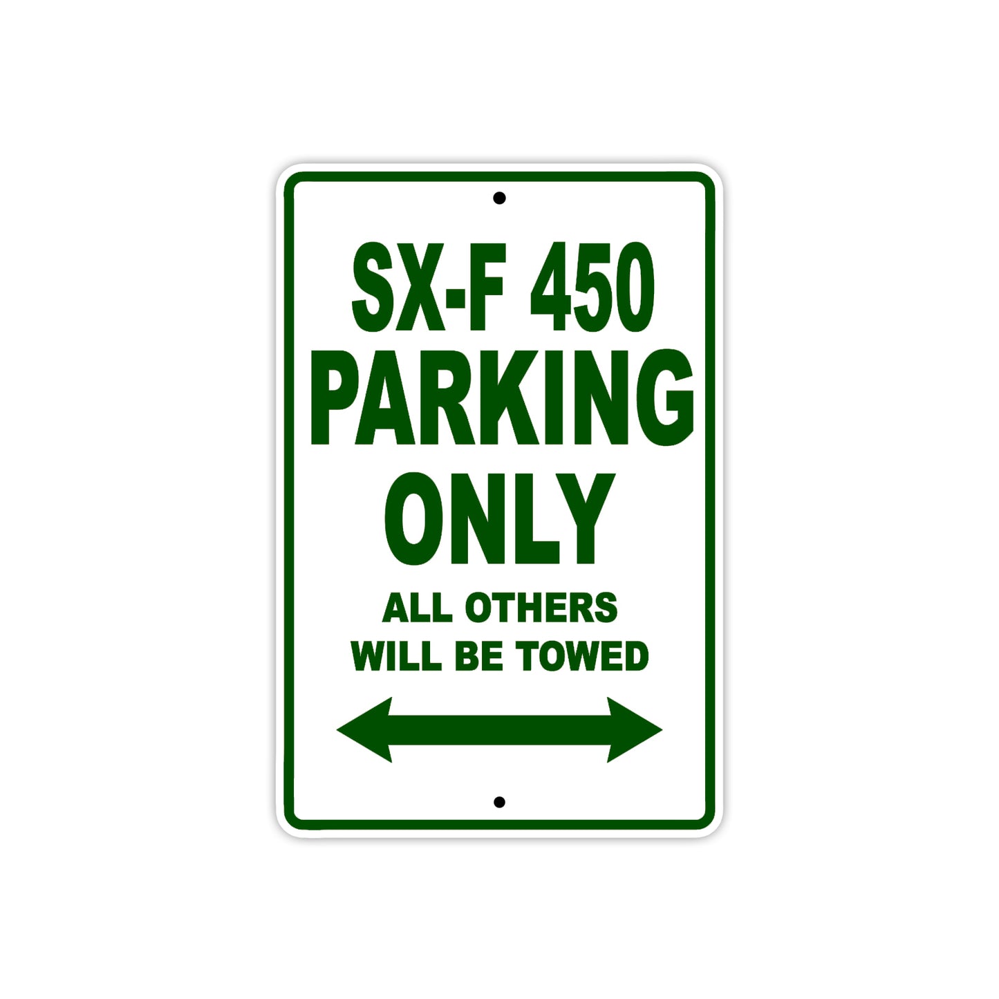 SX-F 450 Motorcycle Parking Only All Others Will Be Towed Aluminum Metal Sign