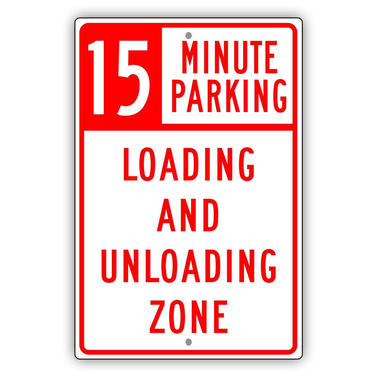 15 Minute Loading And Unloading Zone Aluminum Metal Sign