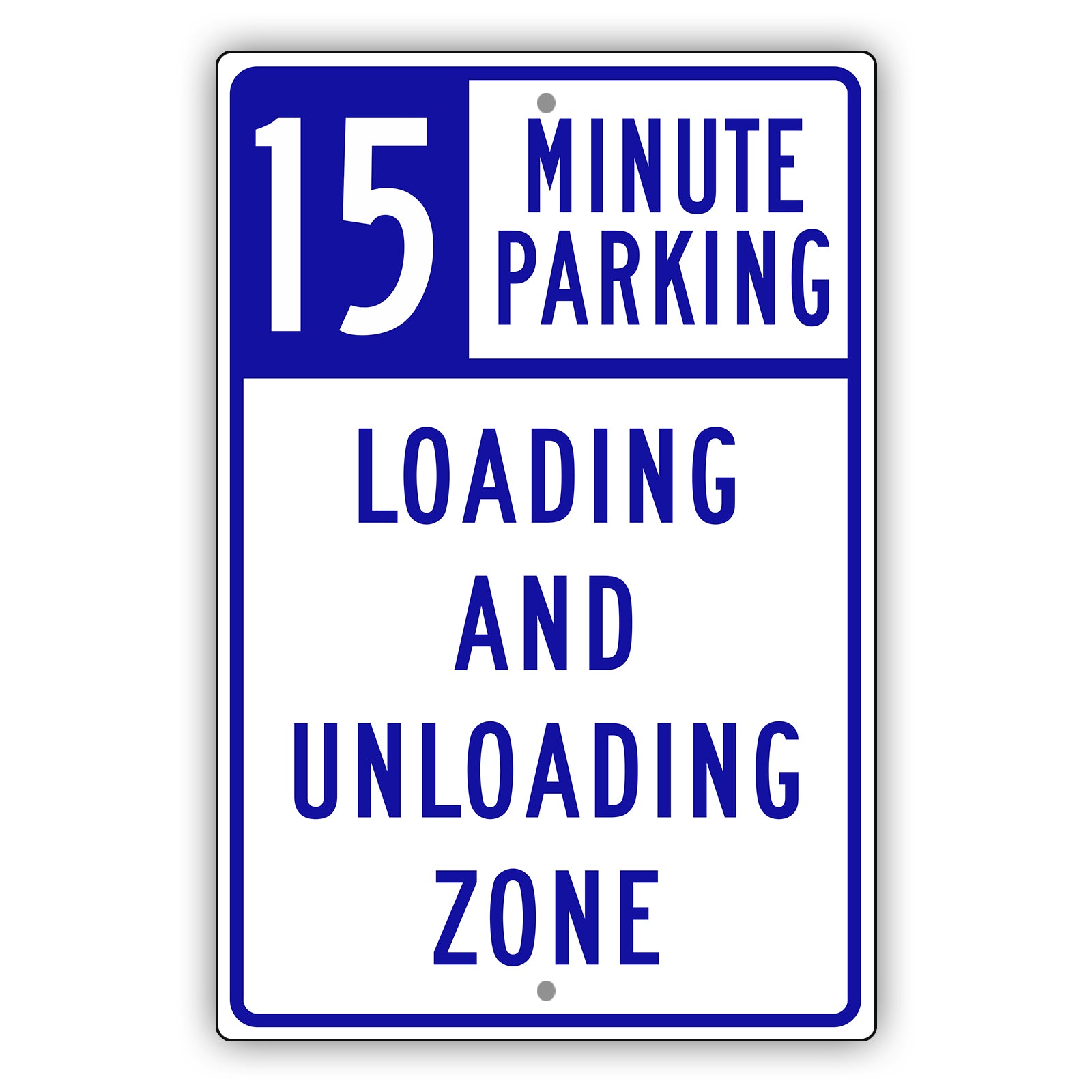 15 Minute Loading And Unloading Zone Aluminum Metal Sign