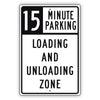 15 Minute Loading And Unloading Zone Aluminum Metal Sign