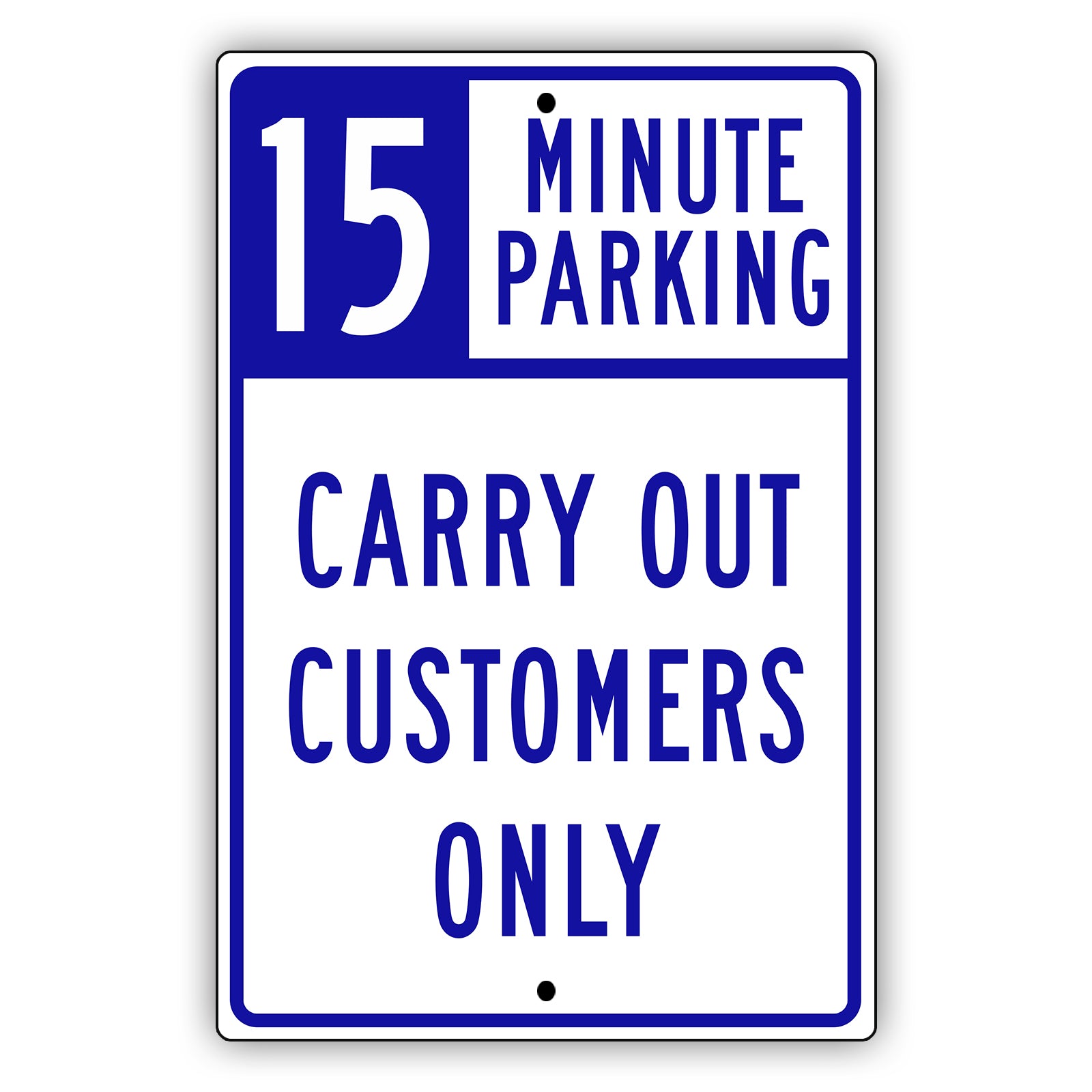 15 Minute Parking Carry Out Customers Only Aluminum Metal Sign