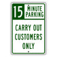15 Minute Parking Carry Out Customers Only Aluminum Metal Sign