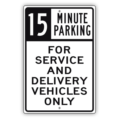 15 Minute Parking For Service And Delivery Vehicles Only Sign
