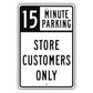 15 Minute Parking Store Customers Only Aluminum Metal Sign