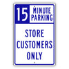 15 Minute Parking Store Customers Only Sign