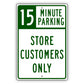 15 Minute Parking Store Customers Only Sign