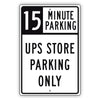 15 Minute Parking UPS Store Parking Only Sign
