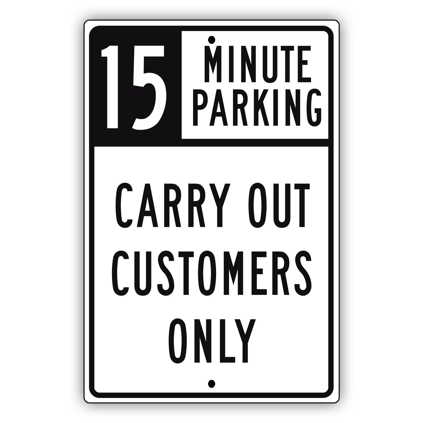 15 Minute Parking Carry Out Customers Only Aluminum Metal Sign