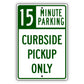 15 Minute Parking Curbside Pickup Only Aluminum Metal Sign
