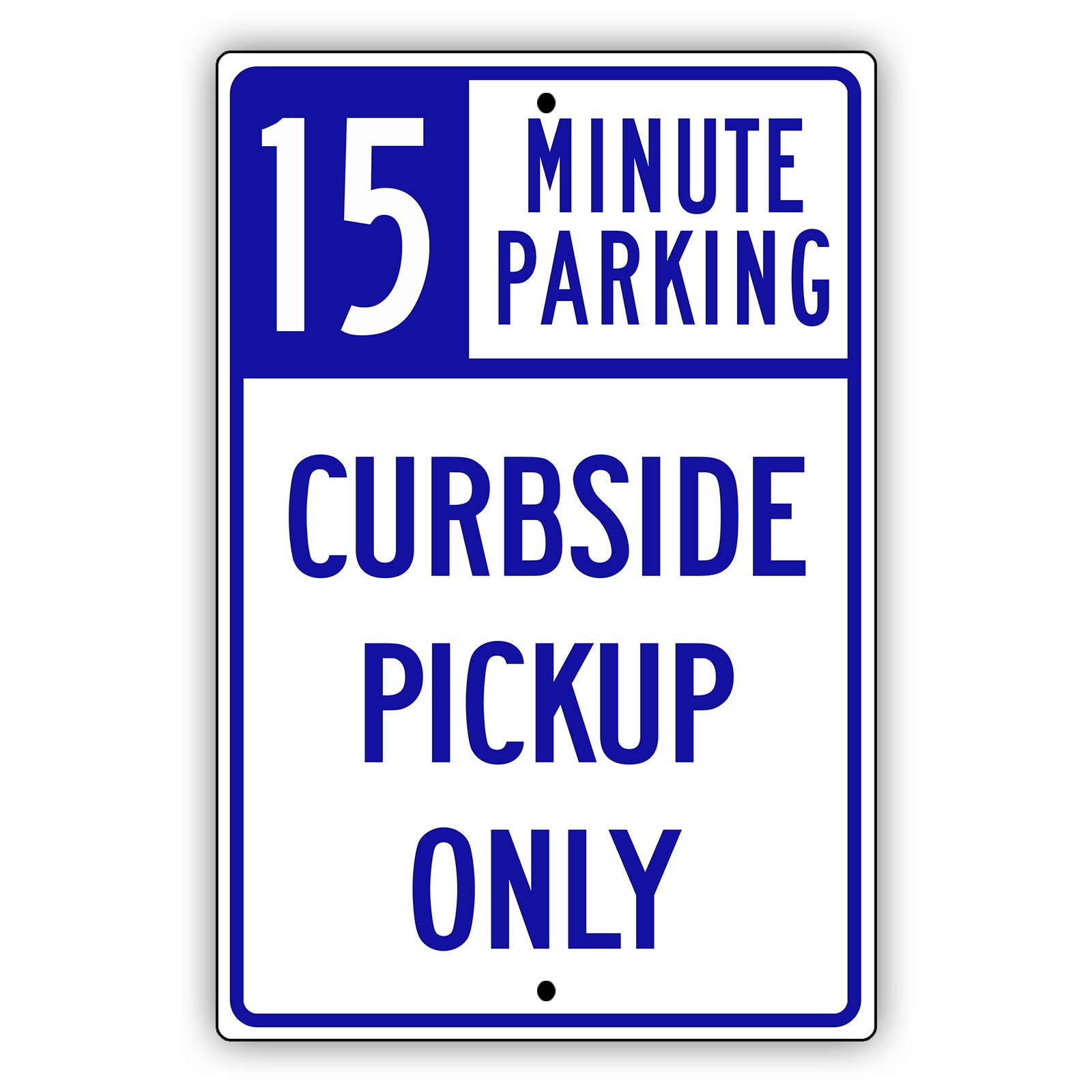 15 Minute Parking Curbside Pickup Only Aluminum Metal Sign