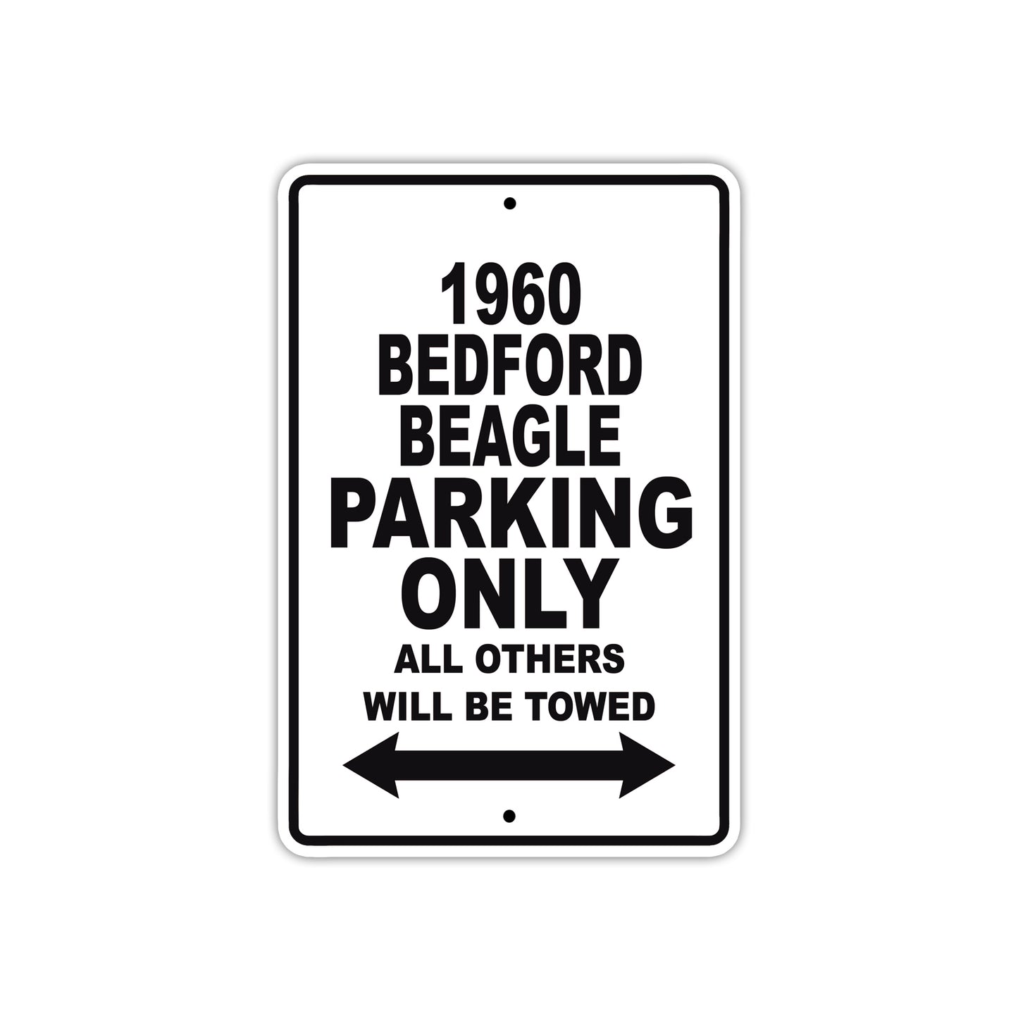 1960 Bedford Beagle Parking Only All Others Will BE Towed Aluminum Metal Sign